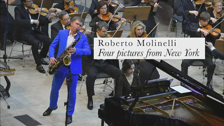 Roberto Molinelli Four pictures from New York Sergey Kolesov saxophone, Conductor Dmitry Vasiliev